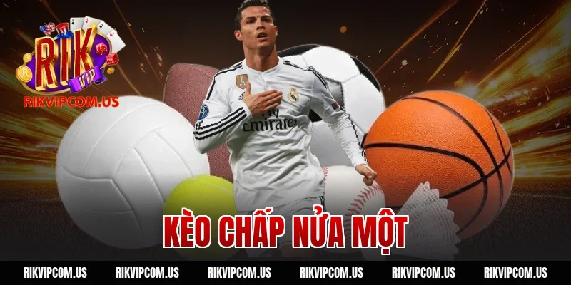 kèo chấp nửa một